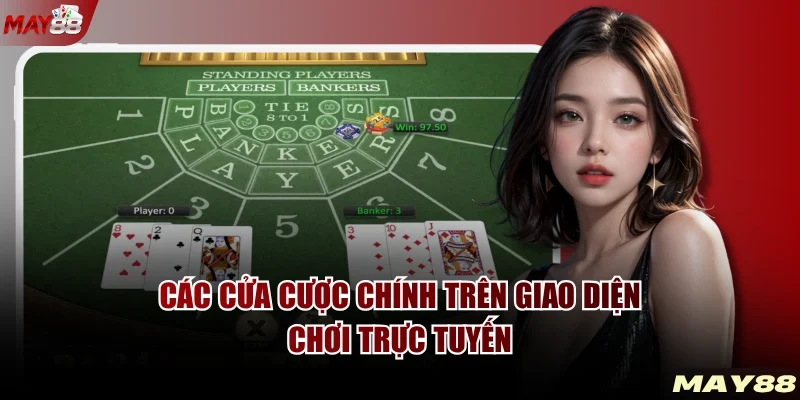 Các cửa cược chính trên giao diện chơi trực tuyến